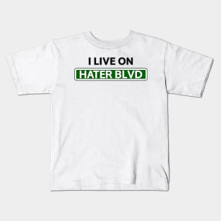 I live on Hater Blvd Kids T-Shirt